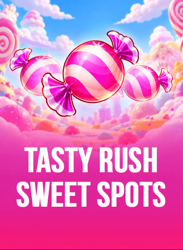 Tasty Rush Sweet Spots